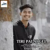 About Tiri Palai Gel Song